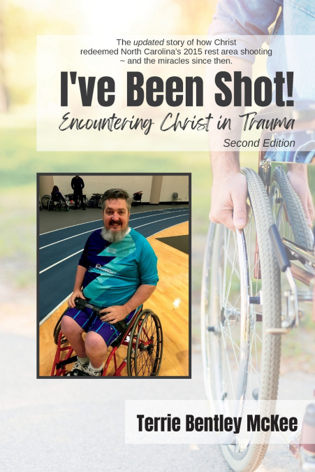 I’ve Been Shot! Encountering Christ in Trauma Second Edition