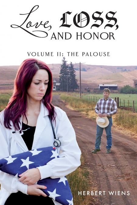 Love, Loss, and Honor Volume II The Palouse