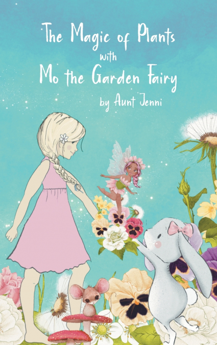 The Magic of Plants with Mo the Garden Fairy
