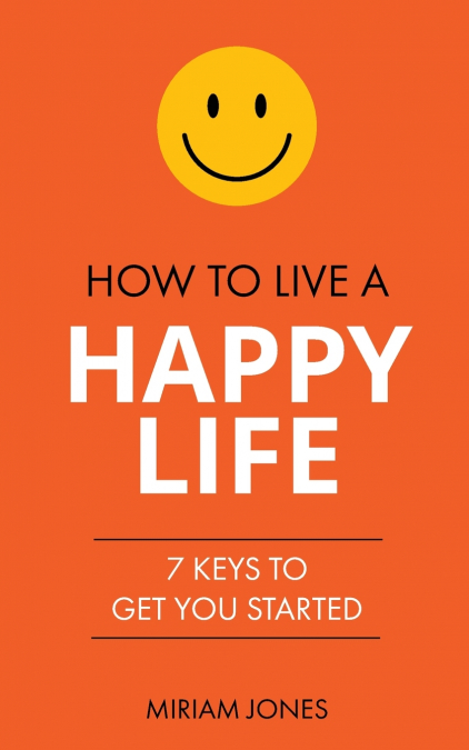 How to Live a Happy Life