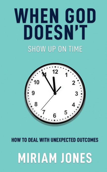 When God Doesn’t Show Up on Time