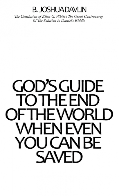 God’s Guide To The End Of The World, When Even You Can Be Saved