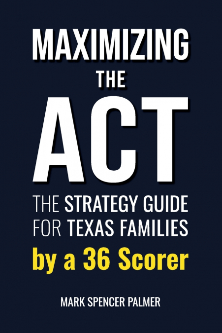 Maximizing the ACT