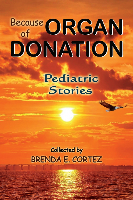 Because of Organ Donation - Pediatric Stories