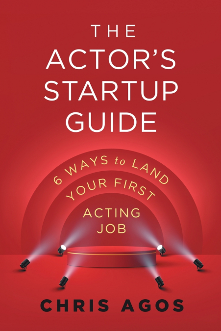 The Actor’s Startup Guide
