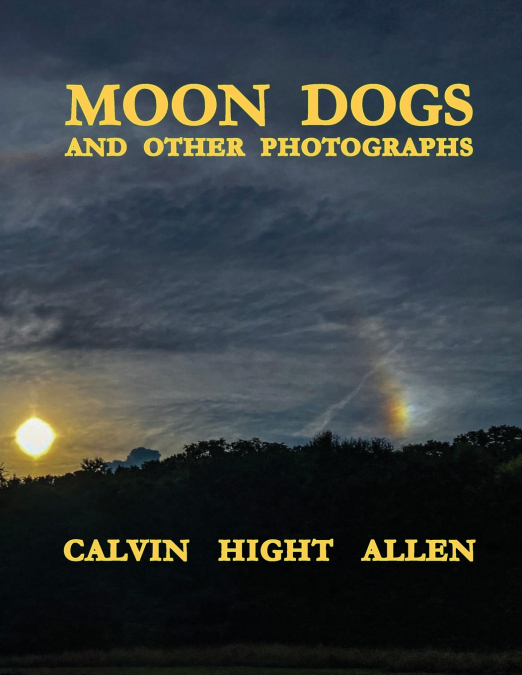 Moon Dogs and Other Photographs