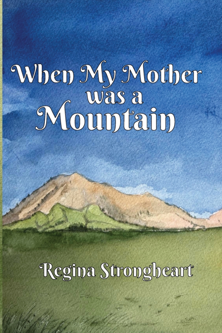 When My Mother was a Mountain