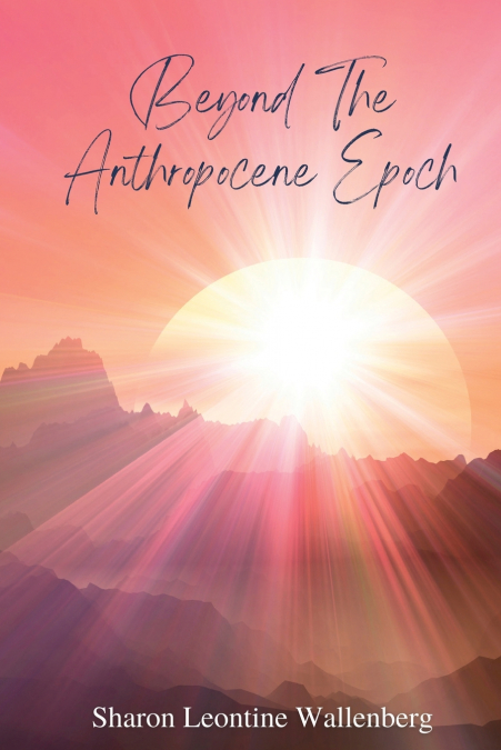 'Beyond The Anthropocene Epoch'