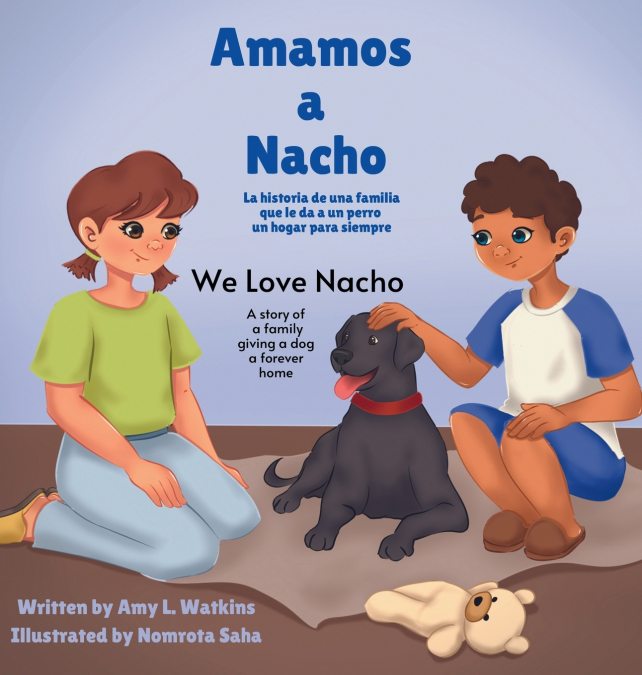 Amamos a Nacho/We Love Nacho Bilingual Spanish/English Edition