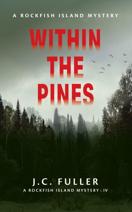 Within The Pines A Rockfish Island Mystery IV