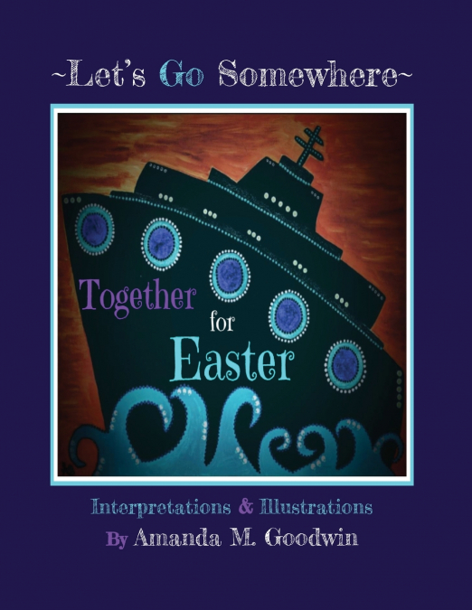 LET’S GO SOMEWHERE TOGETHER for EASTER