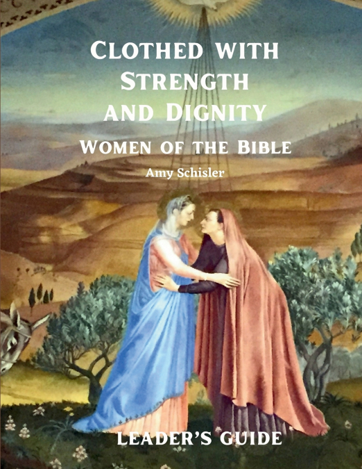 Clothed with Strength and Dignity Leader’s Guide