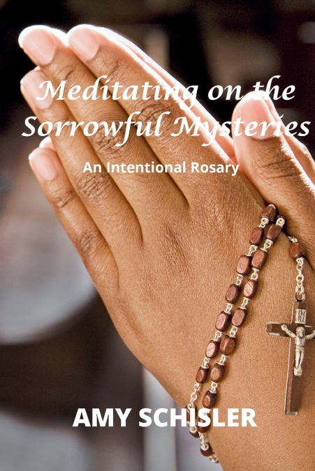 Meditating on the Sorrowful Mysteries