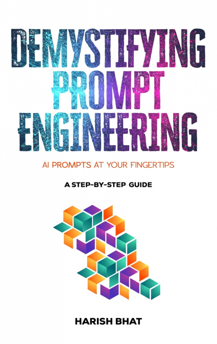 Demystifying Prompt Engineering