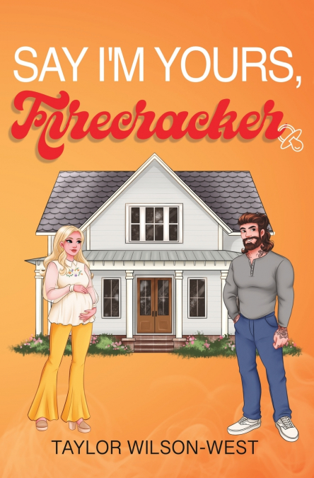 Say I’m Yours, Firecracker