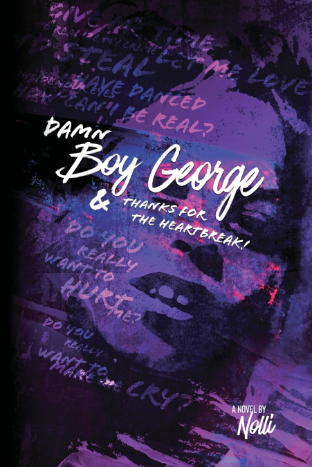 Damn Boy George & Thanks for the Heartbreak!