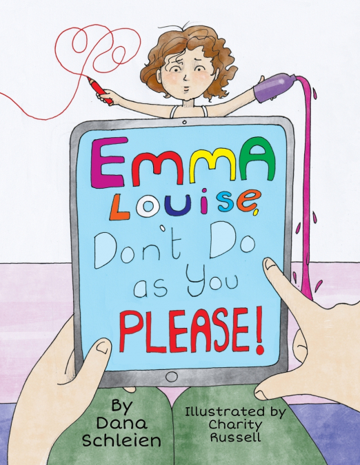 Emma Louise, Don’t Do as You Please!