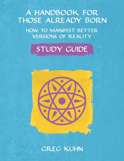 A Handbook for Those Already Born Study Guide