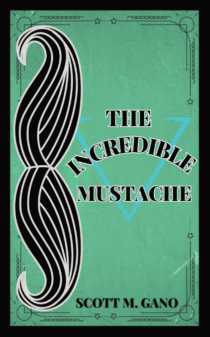 THE INCREDIBLE MUSTACHE