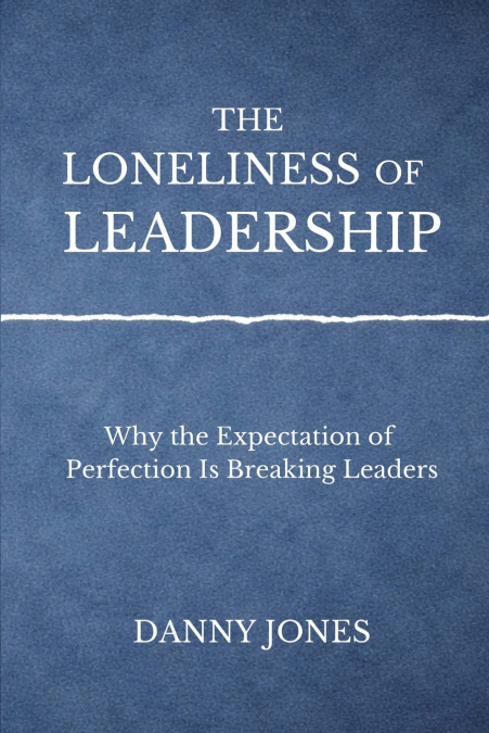 The Loneliness ofLeadership