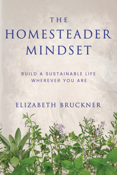 The Homesteader Mindset