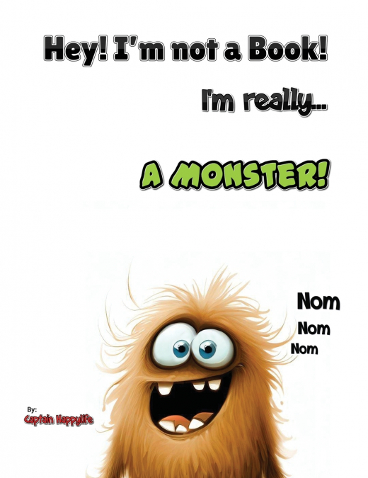 Hey! I’m not a Book! I’m really... a Monster!