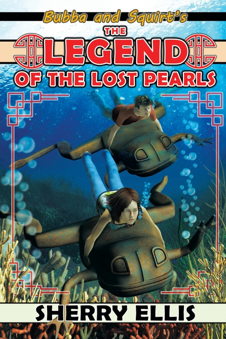 Bubba and Squirt’s Legend of the Lost Pearls