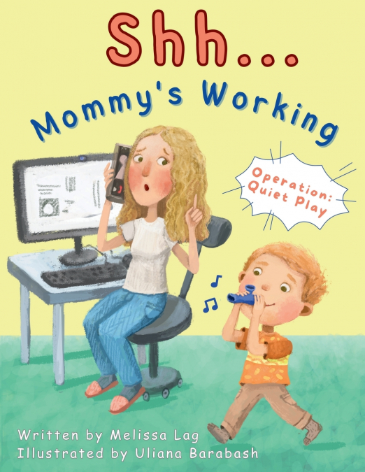 Shh... Mommy’s Working