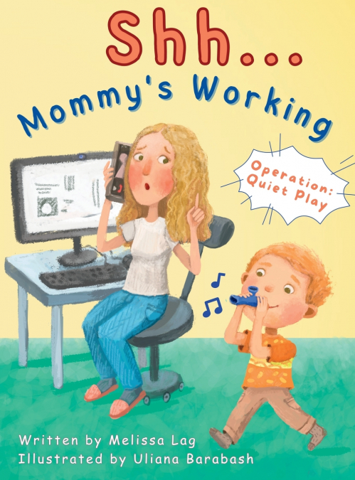 Shh... Mommy’s Working