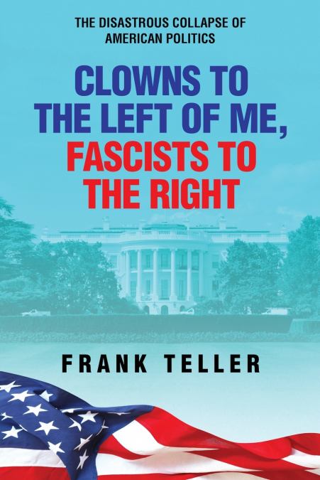 Clowns To the Left of Me, Fascists to the Right