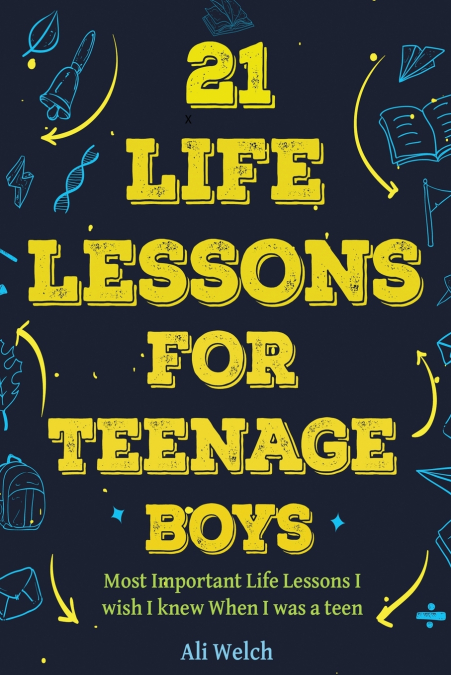 21 Life Lessons For Teenage Boys