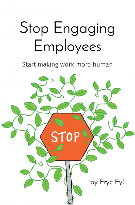 Stop Engaging Employees