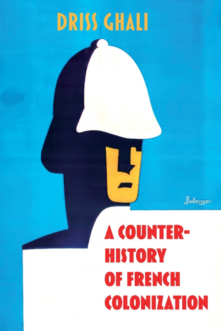 A Counter-History of French Colonization