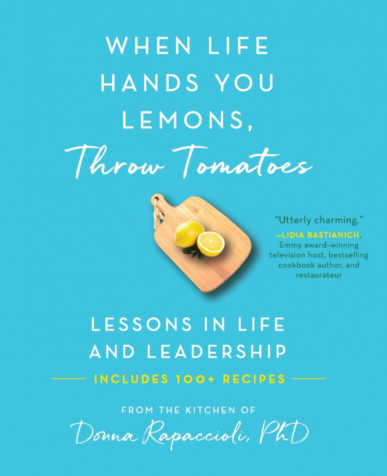 When Life Hands You Lemons, Throw Tomatoes
