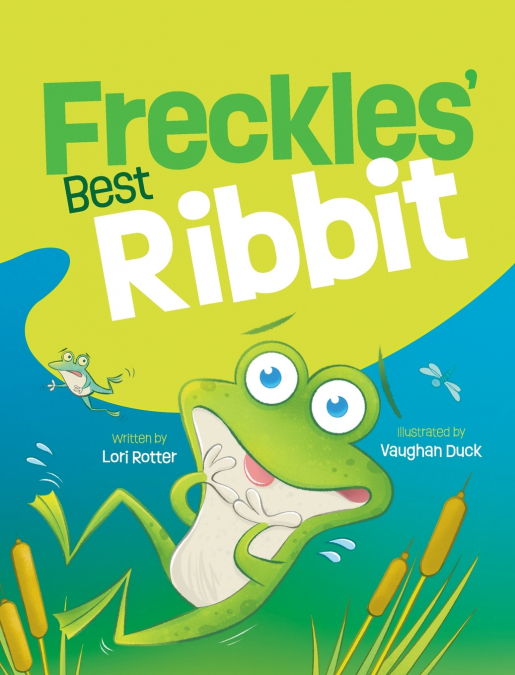 Freckles’ Best Ribbit