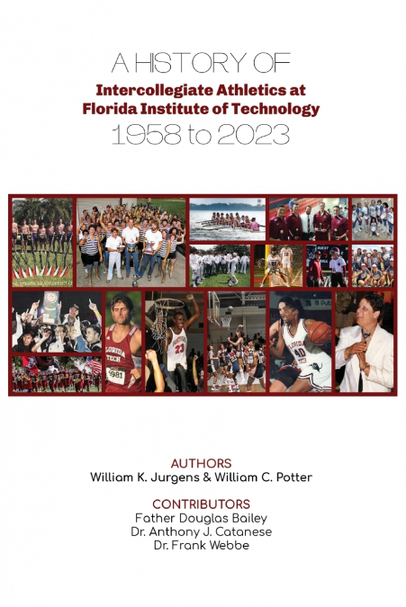 A History of Intercollegiate Athletics at  Florida Institute of Technology from 1958 to 2023