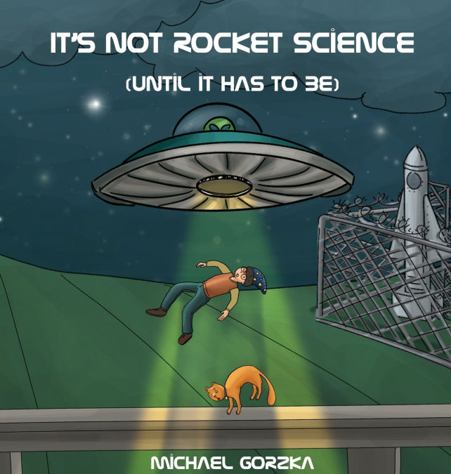 It’s Not Rocket Science (Until It Has to Be)