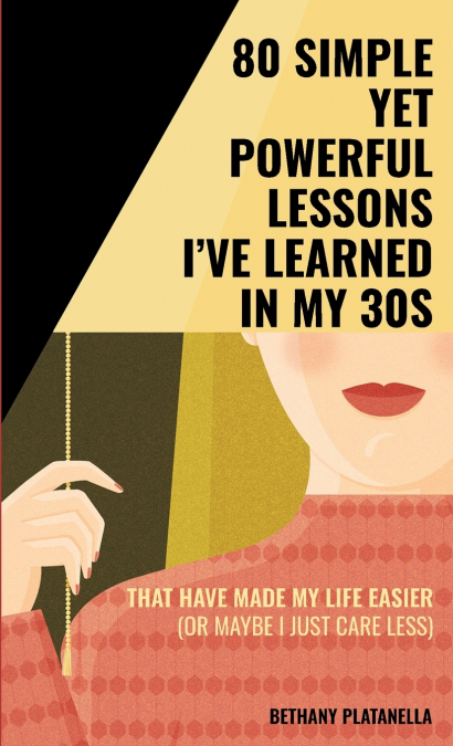 80 Simple yet Powerful Lessons I’ve Learned in my 30s