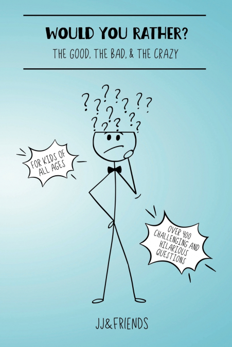 Would You Rather The Good, The Bad, & The Crazy