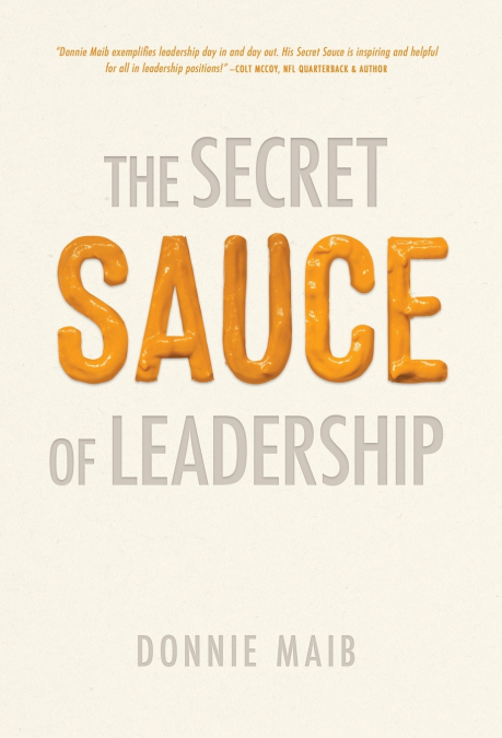 The Secret Sauce of Leadership