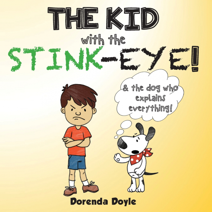 THE KID with the STINK-EYE!