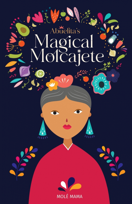 Abuelita’s Magical Molcajete