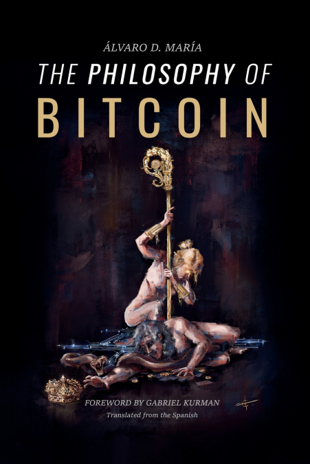 The Philosophy of Bitcoin