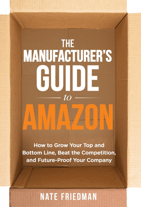 The Manufacturer’s Guide to Amazon