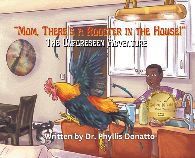 'Mom, There’s a Rooster in the House!' The Unforeseen Adventure