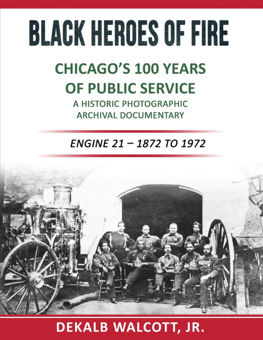 Black Heroes of Fire - Chicago’s 100 Years of Public Service
