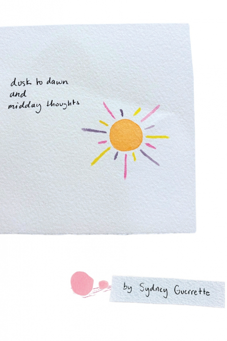 dusk to dawn and midday thoughts