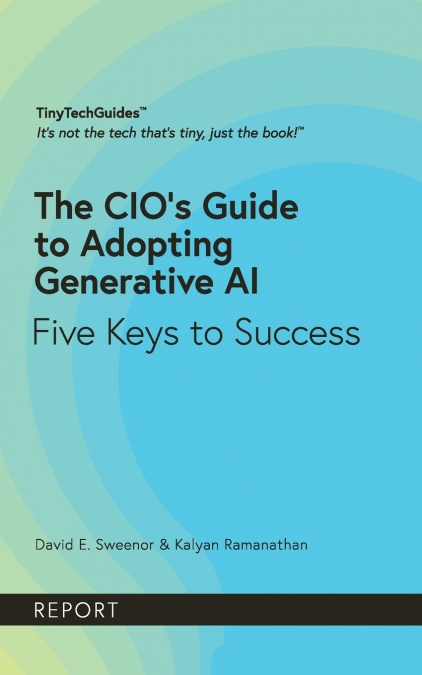 The CIO’s Guide to Adopting Generative AI
