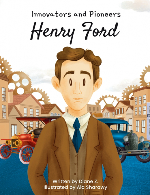 Henry Ford Innovators and Pioneers