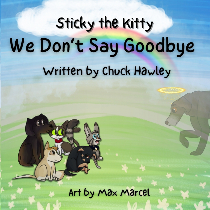 Sticky the Kitty - We Don’t Say Goodbye